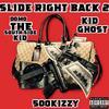 SLIDE RIGHT BACK 2 (Explicit) - DomoTheSouthSideKid&500k Izzy&Kid Ghost