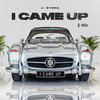 I Came Up (Explicit) - J. Stone