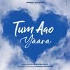 Tum Aao Yaara - Rishabh Joshi