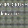 Girl Crush: Karaoke Tribute to Little Big Town (Karaoke Version) - Chart Topping Karaoke