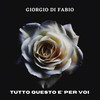 Tutto questo e' per voi - Giorgio Di Fabio