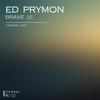 Brave U! (Original Mix) - Ed Prymon