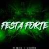 Festa Forte (Explicit) - Dj Silvério&MC VN CRIA