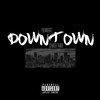 Downtown (Scratch Track) (Explicit) - Foevabeatz