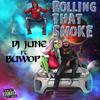 Rolling That Smoke (Explicit) - DJ June&Buwop