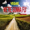 We´re gonna Fly (Radio Edit) - Vegax&Oneida