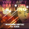 You Can't Beat the Feeling - Neverending Fairytale&Eleeza