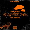In My Feelings (Explicit) - DeeboyStunna&Imgreedy