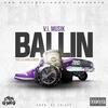Ballin (feat. Lil Chris & Deeze) (Explicit) - V.I. Musik&Lil Chris&Deeze