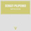 Impression (Original Mix) - Sergey Pilipenko