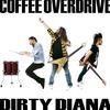 DIRTY DIANA - Coffee Overdrive