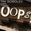 Oops (Original Mix) - Tim Sobolev