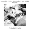 Bad Girl - Junolarc&Erick Morillo&Ora Solar