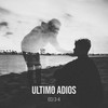 Ultimo Adios (Explicit) - ECJ 3-4