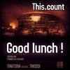 Good Lunch! (Original Mix) - This*count