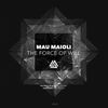 The Force of Will (Original Mix) - Mau Maioli