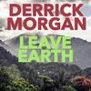 Leave Earth - Derrick Morgan&Clue J.&His Blues Busters