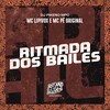 Ritmada dos Bailes (Explicit) - Mc Lipivox&MC Pê Original&Dj Pikeno Mpc