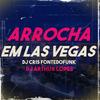 Arrocha em Las Vegas (Explicit) - DJ Cris Fontedofunk&DJ Arthur Lopes&MC RD&MC GW&MC W1&Cristiano Souza dos Santos