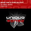 Global Bang (Original Mix) - Make One&Kam Delight