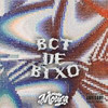 BCT DE BIXO (Explicit) - Moura Dj&MC GW