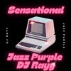 Sensational (Explicit) - Jazz Purple&DJ Rayy