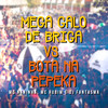 Mega Galo de Briga Vs Bota na Pepeka (Explicit) - Mc Naninha&Mc Rubim&DJ Fantasma