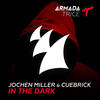 In The Dark (Extended Mix) - Jochen Miller&Cuebrick