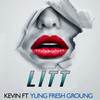 Litt (Explicit) - Kevin&Yung Fresh Ground
