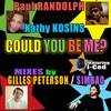 Could You Be Me (Gilles Peterson & Simbad Remix A) - Kathy Kosins&Paul Randolph