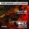 Trust Me (Original Mix) - Roby Badiane&Luca Maino