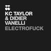 Electrofuck(Remix Attack)(Explicit) (Remix) - Didier Vanelli&Kc Taylor