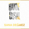 Sana Değmez - Hande Ünsal