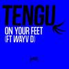 On Your Feet - Tengu&Wayv D