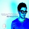 Retroactive (Original Mix) - Reaction