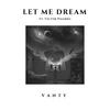 Let Me Dream - Vanty&Victor Pizarro