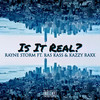 Is It Real? (Explicit) - Rayne Storm&Ras Kass&Kazzy raxx