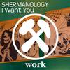 I Want You (Radio Edit) - Shermanology