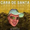 Cara de Santa (Explicit) - DJ Theo da ZS&MC Guto VGS