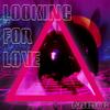 Looking for Love - NICKG