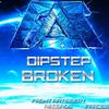 Broken (Original Mix) - Dipstep