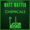 Chemicals - Matt Matter