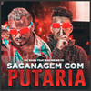 Sacanagem Com Putaria(feat. racine neto)(Brega Funk) (Explicit) - Mc Babu