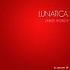 Linked Worlds (Original Mix) - Lunatica
