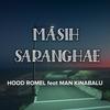 Masih Saranghae(feat. Man Kinabalu) - Hood Romel&Man Kinabalu