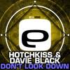 Don't Look Down (Original Mix) - Hotchkiss&Davie Black