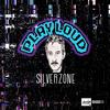 Play Loud - Silverzone