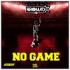 No Game - Bromad