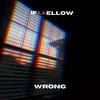 Wrong (Explicit) - Ifyyellow