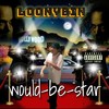 Would-be-Star (Explicit) - Loonybin